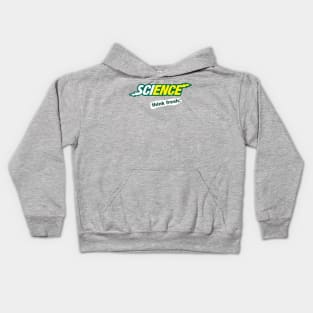 Science: Think Fresh | OMG I Love Science | Like Magic But Real Kids Hoodie